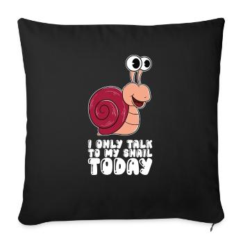 I'm only talking to my snail today - Sofa pillowcase 17,3'' x 17,3'' (45 x 45 cm) - black - Front