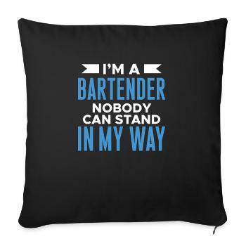 Im A Bartender Nobody Can Stand In My Way - Sofakissenbezug 45 x 45 cm - Schwarz - Vorne