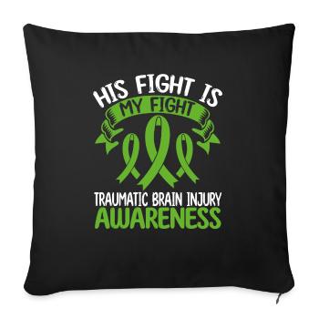 Traumatic Brain Injury Month His Fight is my Fight - Sofakissenbezug 45 x 45 cm - Schwarz - Vorne
