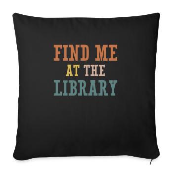 Find Me At The Library Shirt Gift - Sofa pillowcase 17,3'' x 17,3'' (45 x 45 cm) - black - Front