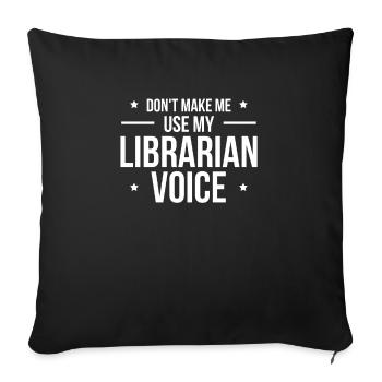 Ne me faites pas utiliser ma voix de bibliothécaire - Housse de coussin décorative 45 x 45 cm - noir - Devant