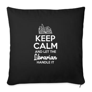 Keep Calm And Let The Librarian Handle It - Sofa pillowcase 17,3'' x 17,3'' (45 x 45 cm) - black - Front