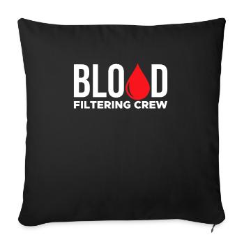Blood Filtering Crew Shirt Gift - Sofa pillowcase 17,3'' x 17,3'' (45 x 45 cm) - black - Front