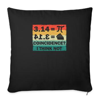 Pi Day 3.14 = Cake Coincidence I don't think math - Sofa pillowcase 17,3'' x 17,3'' (45 x 45 cm) - black - Front