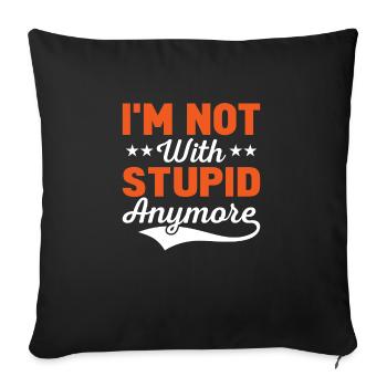 I'm Not With Stupid Anymore Divorcee Divorce - Sofa pillowcase 17,3'' x 17,3'' (45 x 45 cm) - black - Front