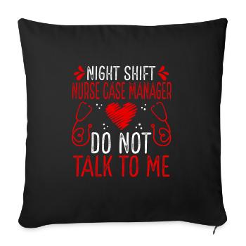 Night Shift Nurse Case Manager Do not talk to me - Sofa pillowcase 17,3'' x 17,3'' (45 x 45 cm) - black - Front