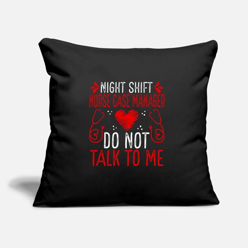 Night Shift Nurse Case Manager Do not talk to me Sofa pillowcase 17,3'' x 17,3'' (45 x 45 cm)