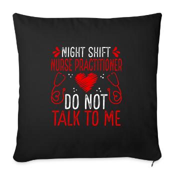Night Shift Nurse Practitioner Do not talk to me - Sofakissenbezug 45 x 45 cm - Schwarz - Vorne