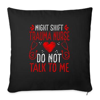 Night Shift Trauma Nurse Do not talk to me - Sofa pillowcase 17,3'' x 17,3'' (45 x 45 cm) - black - Front