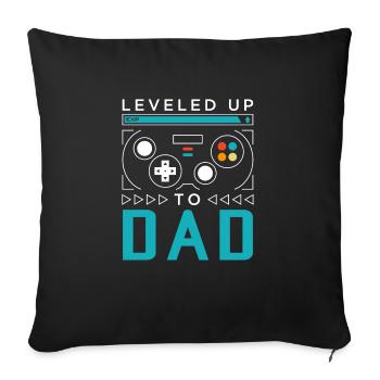 Leveled Up to Dad Gamer Daddy Gaming Father Family - Sofakissenbezug 45 x 45 cm - Schwarz - Vorne