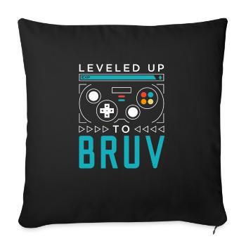 Leveled Up to Bruv Gamer Brother Gaming Brah Famil - Sofa pillowcase 17,3'' x 17,3'' (45 x 45 cm) - black - Front