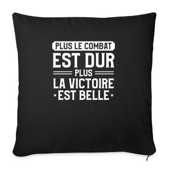 Plus Le Combat Est Dur Plus La Victoire Est Belle - Housse de coussin décorative 45 x 45 cm - noir - Devant