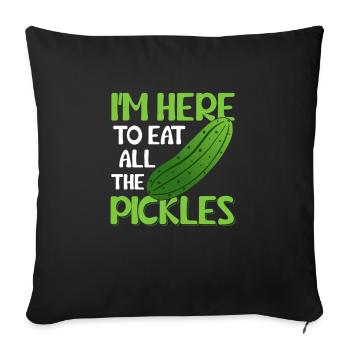 I'm Here To Eat All The Pickles Pickle Cucumber - Sofa pillowcase 17,3'' x 17,3'' (45 x 45 cm) - black - Front