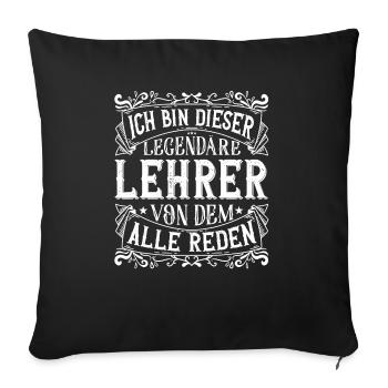 Ich bin dieser Legendäre Lehrer Geschenk - Sofakissenbezug 45 x 45 cm - Schwarz - Vorne