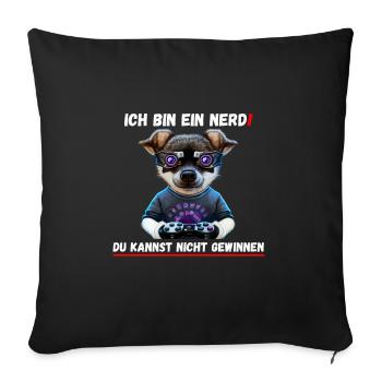 Ich bin ein Nerd - Du kannst nicht gewinnen - Sofakissenbezug 45 x 45 cm - Schwarz - Vorne