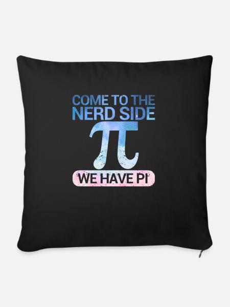 Komm auf die Nerd-Seite Wir haben Pi Day Math Nerd - Sofakissenbezug 45 x 45 cm - Schwarz