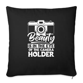 Beauty Is In The Eye Of The Camera Holder Shirt - Sofa pillowcase 17,3'' x 17,3'' (45 x 45 cm) - black - Front