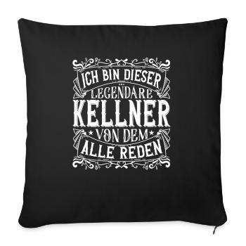 Ich bin dieser Legendäre Kellner - Sofakissenbezug 45 x 45 cm - Schwarz - Vorne