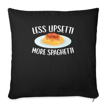 Less Upsetti More Spaghetti Lover Pasta Eater - Sofa pillowcase 17,3'' x 17,3'' (45 x 45 cm) - black - Front