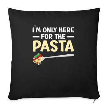 Ich bin nur hier für die Pasta Italian Food Spaghetti - Sofakissenbezug 45 x 45 cm - Schwarz - Vorne