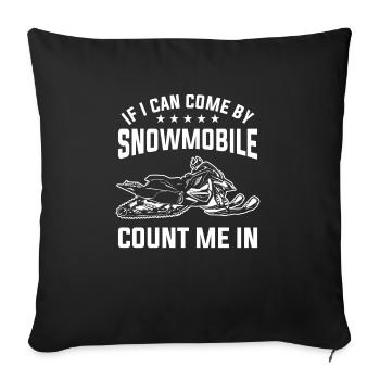 If I Can Come By Snowmobile Count Me In - Sofa pillowcase 17,3'' x 17,3'' (45 x 45 cm) - black - Front