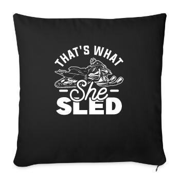 That's What She Sled Snowmobile Snowmobiler - Sofa pillowcase 17,3'' x 17,3'' (45 x 45 cm) - black - Front