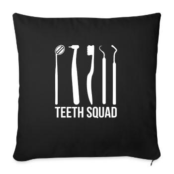 Zahnarzt Shirt Geschenk Teeth Squad - Sofakissenbezug 45 x 45 cm - Schwarz - Vorne