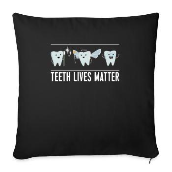 Teeth Lives Matte Dentist Shirt Gift - Sofa pillowcase 17,3'' x 17,3'' (45 x 45 cm) - black - Front