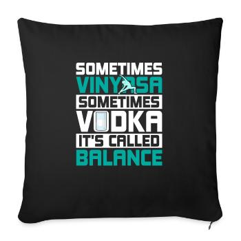 Sometimes Vinyasa Sometimes Vodka It's Called Bala - Sofakissenbezug 45 x 45 cm - Schwarz - Vorne