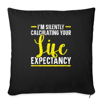 Je calcule silencieusement votre espérance de vie - Housse de coussin décorative 45 x 45 cm - noir - Devant