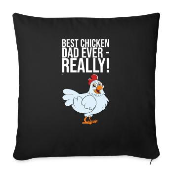 Best Chicken Dad Ever Really - Sofa pillowcase 17,3'' x 17,3'' (45 x 45 cm) - black - Front