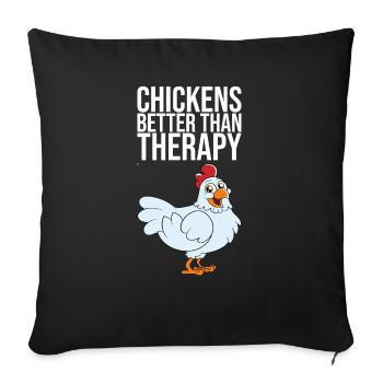 Chickens Better Than Therapy - Sofakissenbezug 45 x 45 cm - Schwarz - Vorne