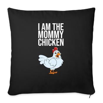 I Am The Mommy Chicken - Sofa pillowcase 17,3'' x 17,3'' (45 x 45 cm) - black - Front