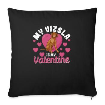 Mein Vizsla ist mein Valentine Ungarischer - Sofakissenbezug 45 x 45 cm - Schwarz - Vorne