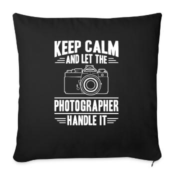 Keep Calm And Let The Photographer Handle It - Sofa pillowcase 17,3'' x 17,3'' (45 x 45 cm) - black - Front