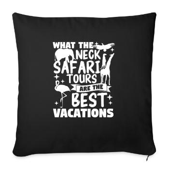 What The Neck Safari Tours Are The Best Vacations - Sofa pillowcase 17,3'' x 17,3'' (45 x 45 cm) - black - Front