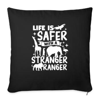 Life Is Safer With A Stranger Ranger Safari - Sofa pillowcase 17,3'' x 17,3'' (45 x 45 cm) - black - Front