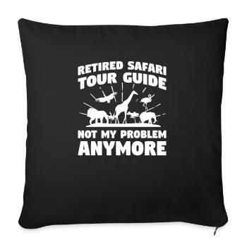 Retired Safari Tour Guide Not My Problem Anymore - Sofa pillowcase 17,3'' x 17,3'' (45 x 45 cm) - black - Front