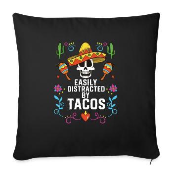 Easily Distracted By Tacos Taco Eater Mexican - Sofakissenbezug 45 x 45 cm - Schwarz - Vorne