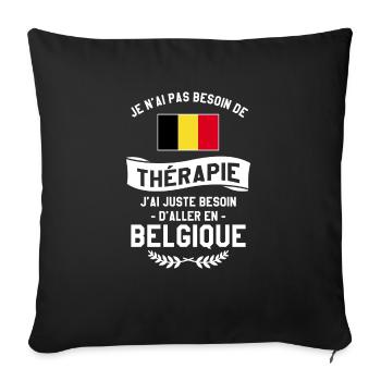 J'ai Juste Besoin D'Aller En Belgique Vacances - Housse de coussin décorative 45 x 45 cm - noir - Devant