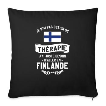 J'ai Juste Besoin D'Aller En Finlande Vacances - Housse de coussin décorative 45 x 45 cm - noir - Devant