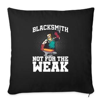 Le forgeron n’est pas pour la conception faible du forgeron - Housse de coussin décorative 45 x 45 cm - noir - Devant