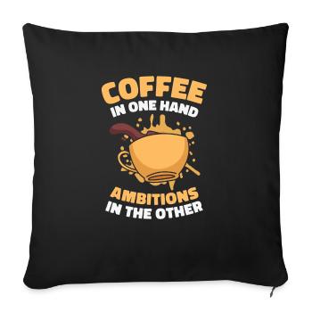Ambition Goal Coffee Lovers Motivational Quotes - Sofa pillowcase 17,3'' x 17,3'' (45 x 45 cm) - black - Front