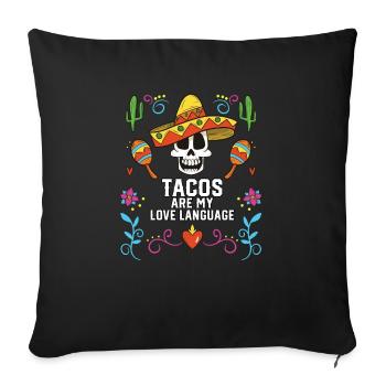 Tacos Are My Love Language Taco Eater Mexican - Sofakissenbezug 45 x 45 cm - Schwarz - Vorne