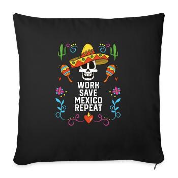 Travail Sauver le Mexique Répéter la vie mexicaine Fierté du Mexique - Housse de coussin décorative 45 x 45 cm - noir - Devant