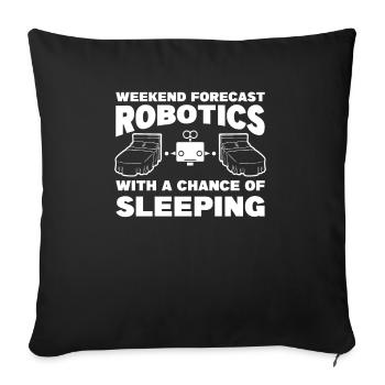 Weekend Forecast Robotics With A Chance Of - Sofa pillowcase 17,3'' x 17,3'' (45 x 45 cm) - black - Front