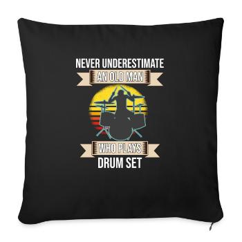 Ne sous-estimez jamais un vieil homme qui joue de la batterie - Housse de coussin décorative 45 x 45 cm - noir - Devant