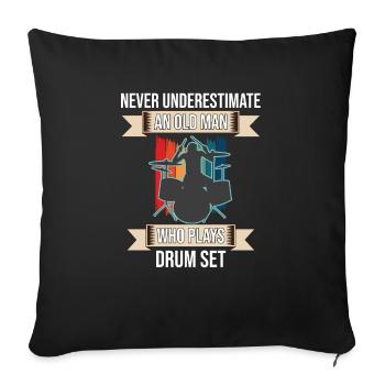 Ne sous-estimez jamais un vieil homme qui joue de la batterie - Housse de coussin décorative 45 x 45 cm - noir - Devant