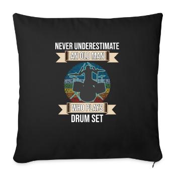 Ne sous-estimez jamais un vieil homme qui joue de la batterie - Housse de coussin décorative 45 x 45 cm - noir - Devant