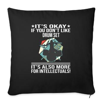 It's Okay If You Don't Like Drum Set Drummer - Sofa pillowcase 17,3'' x 17,3'' (45 x 45 cm) - black - Front